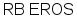 RB EROS