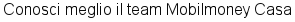 Conosci meglio il team Mobilmoney Casa